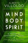Mind body spirit - Alberto Villoldo