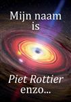 Mijn naam is Piet Rottier enzo…