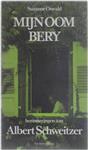 Mijn oom Bery - herinneringen aan Albert Schweitzer