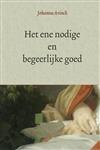Ene nodige en begeerlijke goed