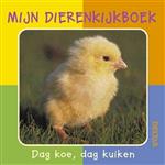 Mijn dierenkijkboek - Dag koe, dag kuiken (1-3 j.)