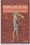 Mama Wil Op Reis