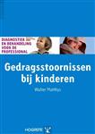 Gedragsstoornissen bij kinderen / Diagnostiek en behandeling voor de professional