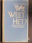 Wie weet het