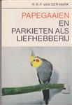 Papegaaien en parkieten als liefhebberij