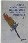 Korte verhalen uit afrika azie lat. amerika 2 - N / A