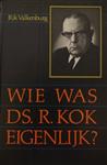 Wie was Ds. R. Kok eigenlijk?