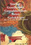 Sneller, Goedkoper, Gemakkelijker, Beter, Gelukkiger