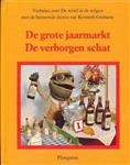 De grote jaarmarkt ; De verborgen schat / De wind in de wilgen