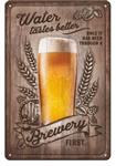 Water tastes better once it has been through a brewery first reclamebord