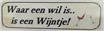 Waar een wil is, is een wijntje reclamebord