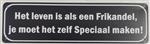 Leven als een frikandel reclamebord