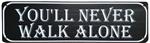 You'll never walk alone reclamebord
