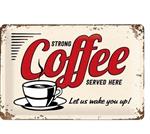 Strong Coffee Served Here reclamebord