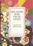 Het leven is er om te leven