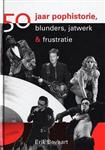 50 Jaar Pophistorie, Blunders, Jatwerk & Frustratie