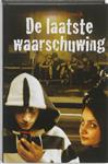 LAATSTE WAARSCHUWING, DE