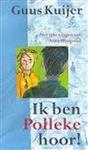 Ik ben Polleke hoor!