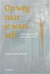 Op weg naar je ware zelf (incl CD)