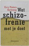 Wat schizofrenie met je doet / Wat... met je doet
