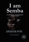 I am Semba: AN APPEALING AND INTRIGUING AFRICAN NOVEL