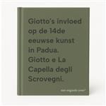 Giotto's invloed op de 14de eeuwse kunst in Padua. Giotto e La Capella degli Scrovegni.