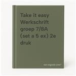 Take it easy Werkschrift groep 7/8A (set a 5 ex) 2e druk