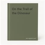 On the Trail of the Dinosaur