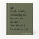 BIT O-simulatie, orientatie op beroep en bedrijf / Werkboek / Economie BVE
