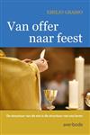 Van offer naar feest / La Santa Misa. La estructura de la Misaes la estructura de nuestra vida