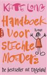 Handboek voor slechte moeders