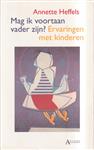 MAG IK VOORTAAN VADER ZIJN - ERVARINGEN MET KINDEREN