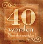 40 worden - Niets dan voordelen!