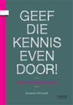 Geef die kennis even door!