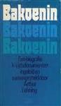 Bakoenin - Een biografie in tijdsdocumenten