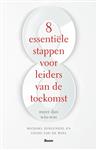 8 Essentiële stappen voor leiders van de toekomst