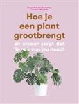 Hoe je een plant grootbrengt en zorgt dat 'ie ook van jou houdt
