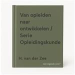 Van opleiden naar ontwikkelen / Serie Opleidingskunde
