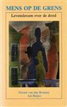 Mens op de grens - levenslessen over de dood