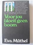 Voor jou bloeit geen boom