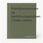 Praktijkantwoorden op bedrijfsvraagstukken / Kader cahiers