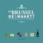 In Brussel ge(s)maakt?