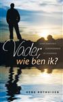 VADER WIE BEN IK?