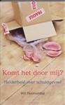 KOMT HET DOOR MIJ