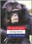 MACHTIGSTE CHIMPANSEE VAN NEDERLAND