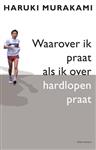 Waarover ik praat als ik over hardlopen praat