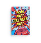 Mag niet bestaat niet