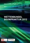 Reeks bouwbesluit praktijk 2 - Wettenbundel bouwpraktijk 2012