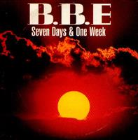 B.B.E.: Seven days & one week