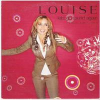 LOUISE: Lets go round again